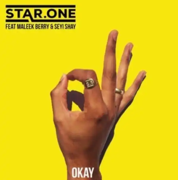 Star.One - Okay ft Maleek Berry & Seyi Shay